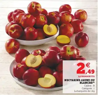 Super U Nectarine jaune ou blanche offre
