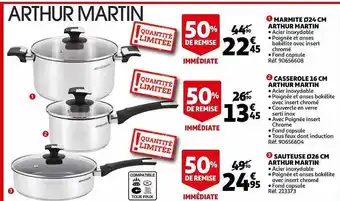 Auchan Marmite ø 24 Cm Arthur Martin, Casserole 16 Cm Arthur Martin, Sauteuse ø 26 Cm Arthur Martin offre