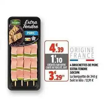 4 Brochettes De Porc Extra Tendre Socopa