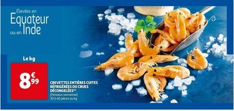 Auchan Supermarché Crevettes Entiéres Cuites Réfrigérées Ou Crues Décongelées offre