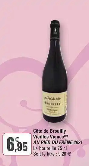 Côte De Brouilly Vieilles Vignes Au Pied Du Frêne 2021