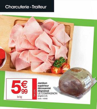Promocash Jambon Supérieur Découenné Dégraissé Le Compagnon offre