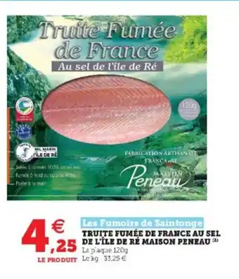 Super U Truite Fumée de France Au Sel de l'ile de Ré Maison Peneau offre