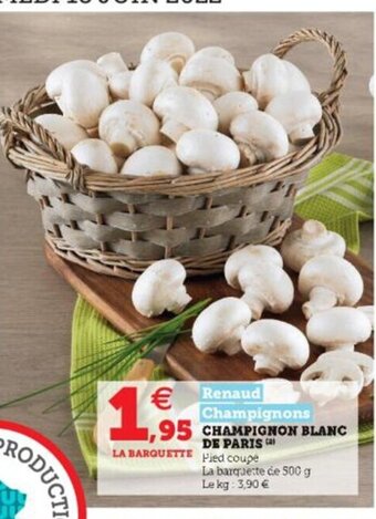 Super U Champignon Blanc de Paris offre