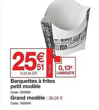 Promocash Barquettes à Frites Petit Modèle, Grand Modèle offre