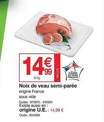 Promocash Noix De Veau Semi-parée offre