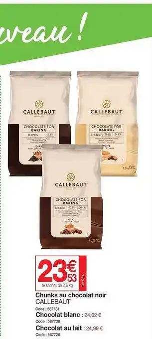 Promocash Chunks Au Chocolat Noir Callebaut, Chocolat Blanc, Chocolat Au Lait offre
