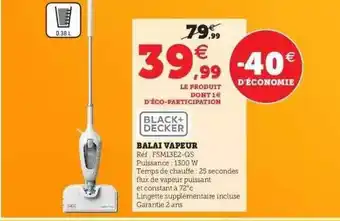 Super U Balai Vapeur Black + Decker offre