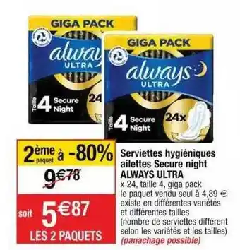 Cora x Carrefour Serviettes Hygiéniques Ailettes Secure Night Always Ultra offre