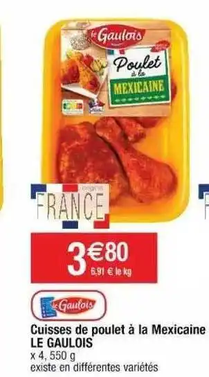 Cora x Carrefour Cuisses De Poulet à La Mexicaine Le Gaulois offre