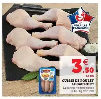 Super U Cuisse De Poulet Le Gaulois offre