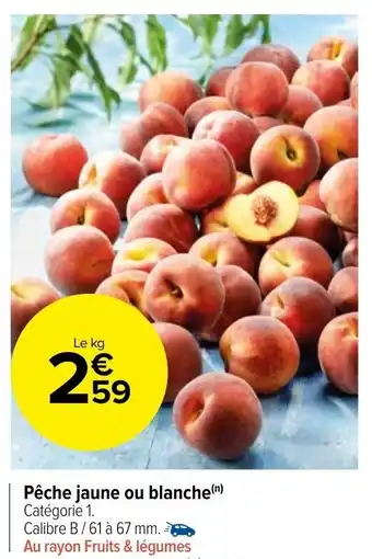 Carrefour Market Pêche jaune ou blanche offre