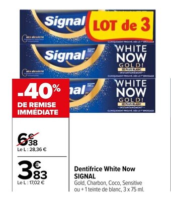Carrefour Market SIGNAL dentifrice white now offre