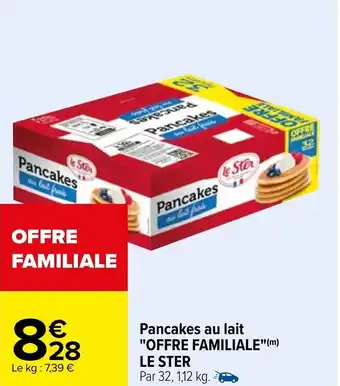 Carrefour Market LE STER pancakes au lait "OFFRE FAMILIALE" offre