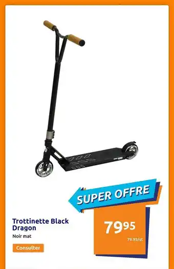 Action Trottinette Black Dragon offre