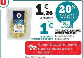 U Express Tagliatelle Aux Oeufs Frais U offre