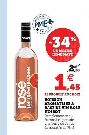 U Express Boisson Aromatisée à La Base De Vin Rose Noirot offre
