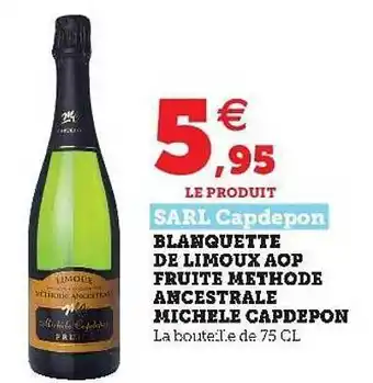 Super U Blanquette De Limoux Fruites Méthodes Ancestral Michele Capdepon offre