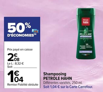 Carrefour PETROLE HAHN shampooing offre