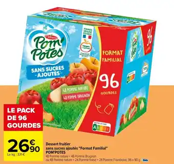 Carrefour POM'POTES dessert fruitier sans sucres ajoutés "format familial" offre