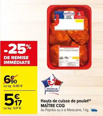 Carrefour MAITRE COQ hauts de cuisse de poulet offre
