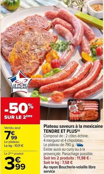 Carrefour TENDRE ET PLUS plateau saveurs à la mexicaine offre
