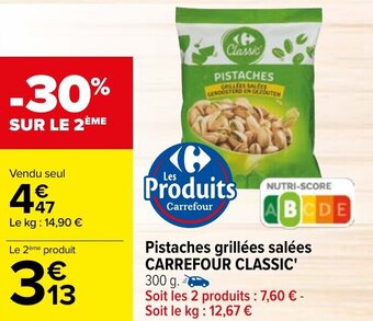 Carrefour CARREFOUR CLASSIC pistaches grillées salées offre