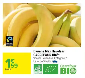Carrefour CARREFOUR BIO banane max havelaar offre