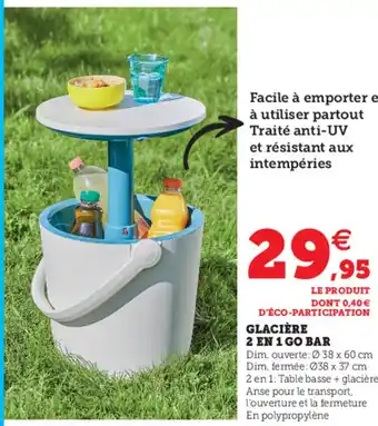 Hyper U Glacière 2 en 1 go Bar offre