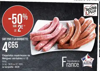 Géant Casino Chipolatas Supérieures Ou Merguez Véritables x12 offre