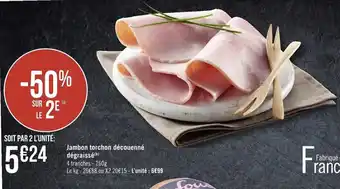 Géant Casino Jambon Torchon Découenné Dégraissé offre