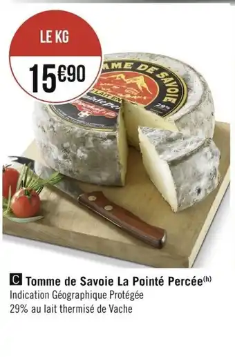 Géant Casino Tomme de Savoie La Pointé Percée offre