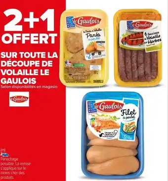 Carrefour Le gaulois bon plan sur toute la découpe de volaille le gaulois offre