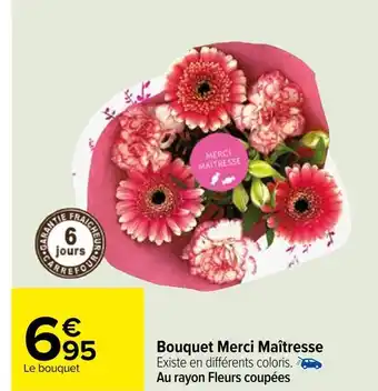 Carrefour Bouquet merci maîtresse offre