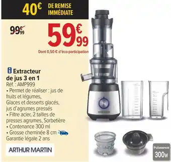 Carrefour Arthur martin extracteur de jus 3 en 1 offre
