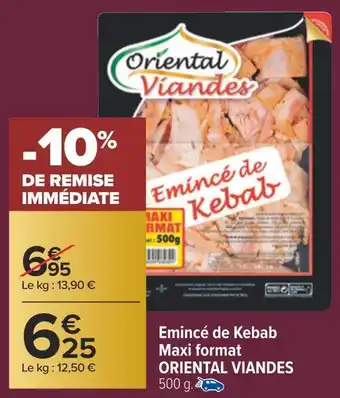 Carrefour Oriental viandes emincé de kebab maxi format offre