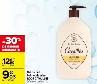 Carrefour Rogé cavaillès gel ou lait bain et douche offre