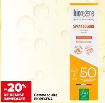 Carrefour Bioregena bon plan sur la gamme solaire de la marque bioregena offre
