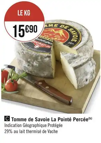 Géant Casino La pointé percée tomme de savoie offre