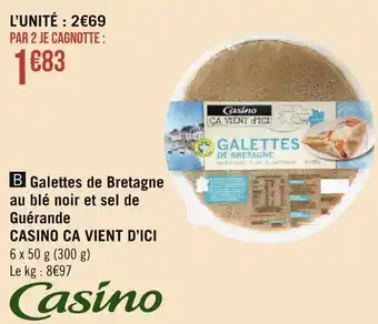 Géant Casino Casino ca vient d'ici galettes de bretagne au blé noir et sel de guérande offre