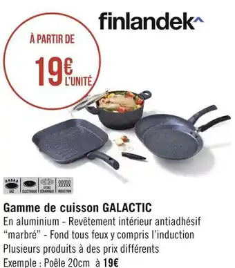 Géant Casino Finlandek gamme de cuisson galactic offre