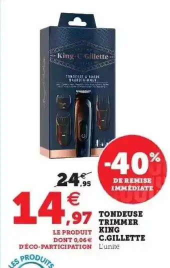 Super U Tondeuse Trimmer King C. Gillette offre