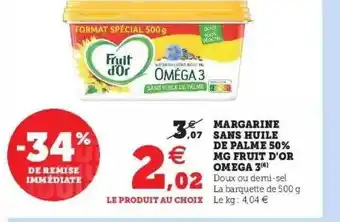 Super U Margarine Sans Huile De Palme 50% Mg Fruit D'or Oméga 3 offre