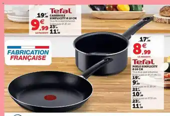Super U Casserole Simplicity ø 18 Cm Tefal, Poêle Simplicity ø 20 Cm Tefal offre