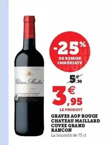 Super U Graves Aop Rouge Château Maillard Cuvée Grand Rancon offre
