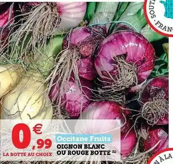 Super U Oignon Blanc Ou Rouge Botte offre
