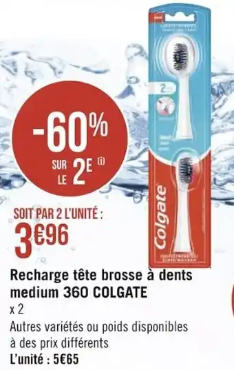 Géant Casino COLGATE recharge tête brosse à dents medium 360 offre