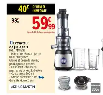Carrefour Extracteur De Jus 3 En 1 Arthur Martin offre