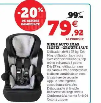 Hyper U Siège Auto Imax Isofix - Groupe 1-2-3 offre