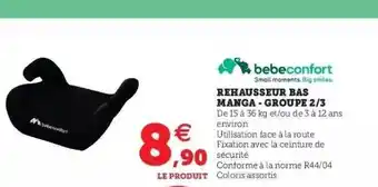 Hyper U Rehausseur Bas Manga - Groupe 2-3 Bebe Confort offre